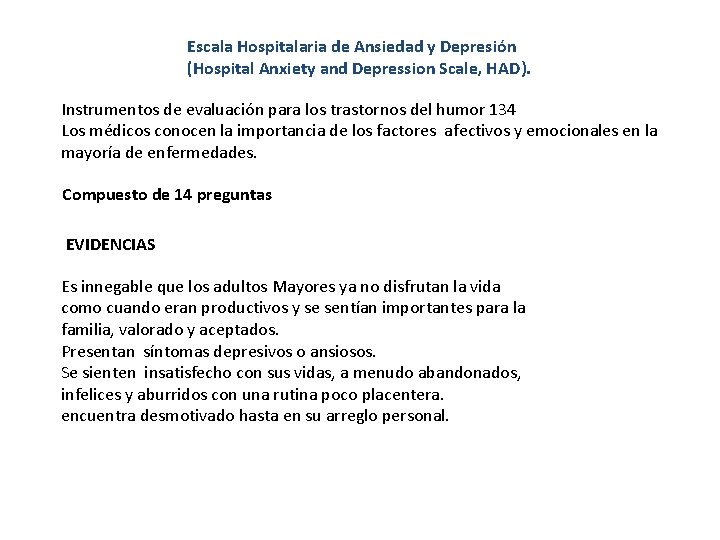 Escala Hospitalaria de Ansiedad y Depresión (Hospital Anxiety and Depression Scale, HAD). Instrumentos de