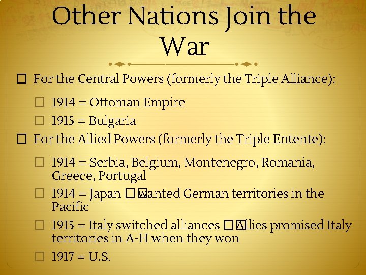 Other Nations Join the War � For the Central Powers (formerly the Triple Alliance):
