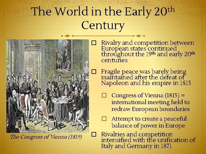 The World in the Early 20 th Century � Rivalry and competition between European