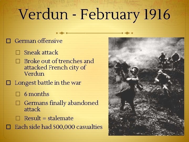 Verdun - February 1916 � German offensive � Sneak attack � Broke out of