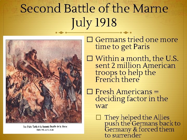 Second Battle of the Marne July 1918 � Germans tried one more time to