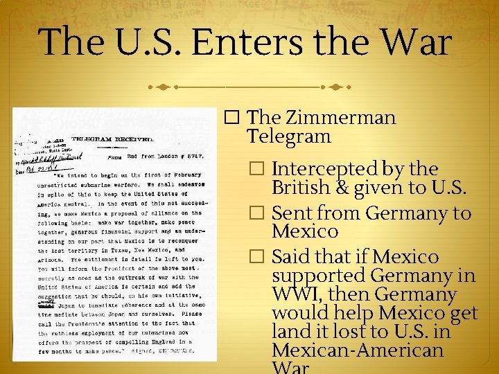 The U. S. Enters the War � The Zimmerman Telegram � Intercepted by the