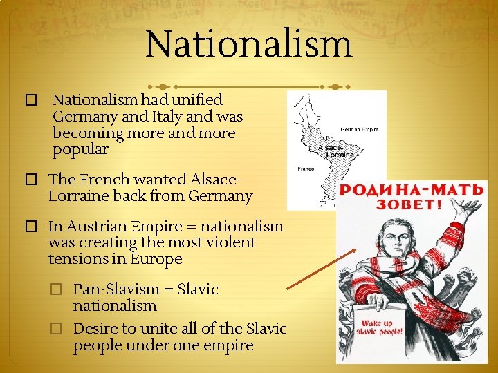 Nationalism � Nationalism had unified Germany and Italy and was becoming more and more