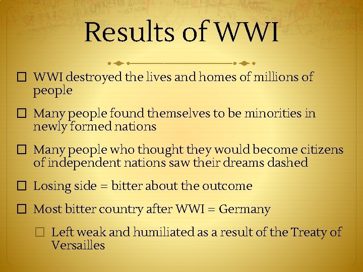 Results of WWI � WWI destroyed the lives and homes of millions of people