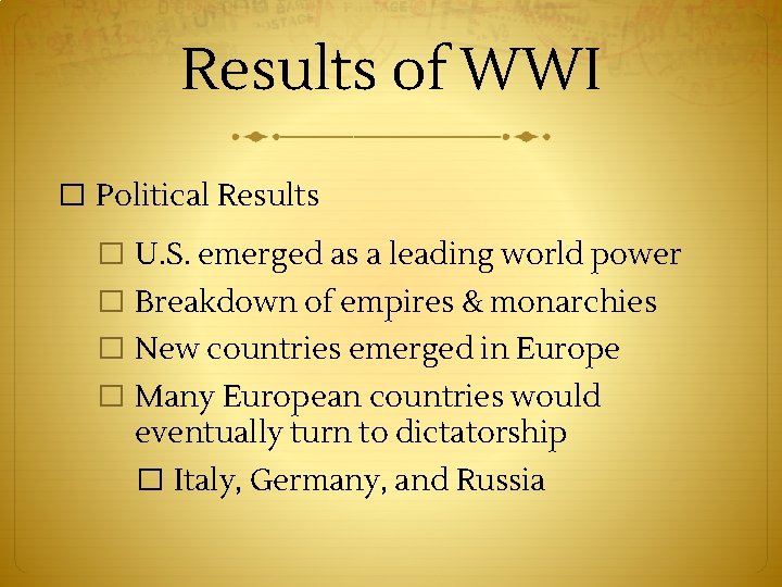 Results of WWI � Political Results � U. S. emerged as a leading world