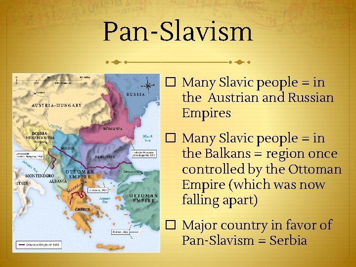 Pan-Slavism � Many Slavic people = in the Austrian and Russian Empires � Many