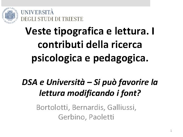 Veste tipografica e lettura. I contributi della ricerca psicologica e pedagogica. DSA e Università