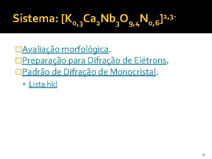 Sistema: [K 0, 3 Ca 2 Nb 3 O 9, 4 N 0, 6]1,