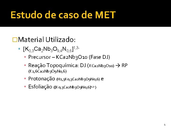 Estudo de caso de MET �Material Utilizado: [K 0, 3 Ca 2 Nb 3