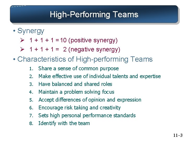 High-Performing Teams • Synergy Ø 1 + 1 =10 (positive synergy) Ø 1 +