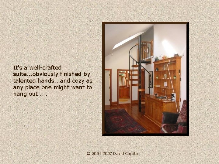 It's a well-crafted suite. . . obviously finished by talented hands. . . and