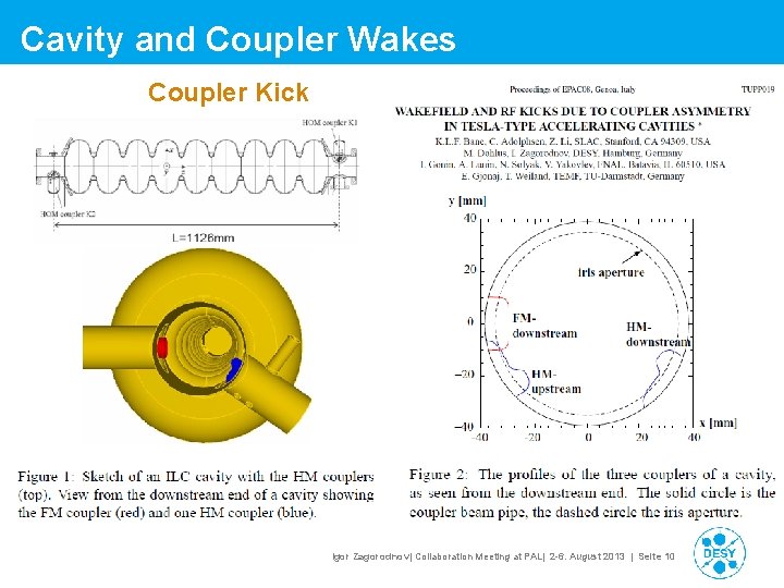 Cavity and Coupler Wakes Coupler Kick Igor Zagorodnov| Collaboration Meeting at PAL| 2 -6. Cavity and Coupler Wakes Coupler Kick Igor Zagorodnov| Collaboration Meeting at PAL| 2 -6.