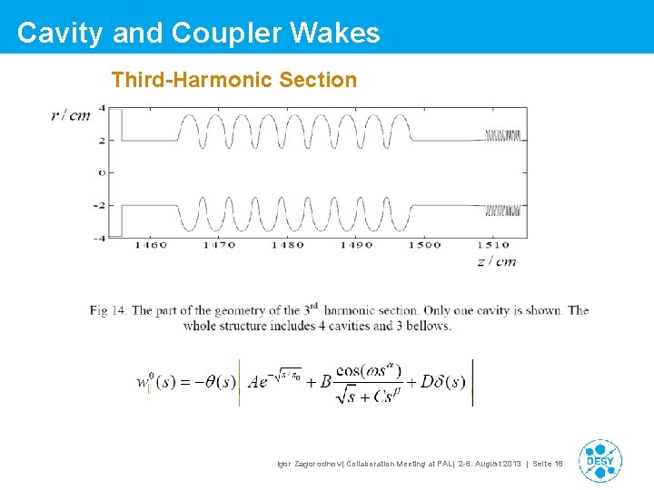 Cavity and Coupler Wakes Third-Harmonic Section Igor Zagorodnov| Collaboration Meeting at PAL| 2 -6. Cavity and Coupler Wakes Third-Harmonic Section Igor Zagorodnov| Collaboration Meeting at PAL| 2 -6.