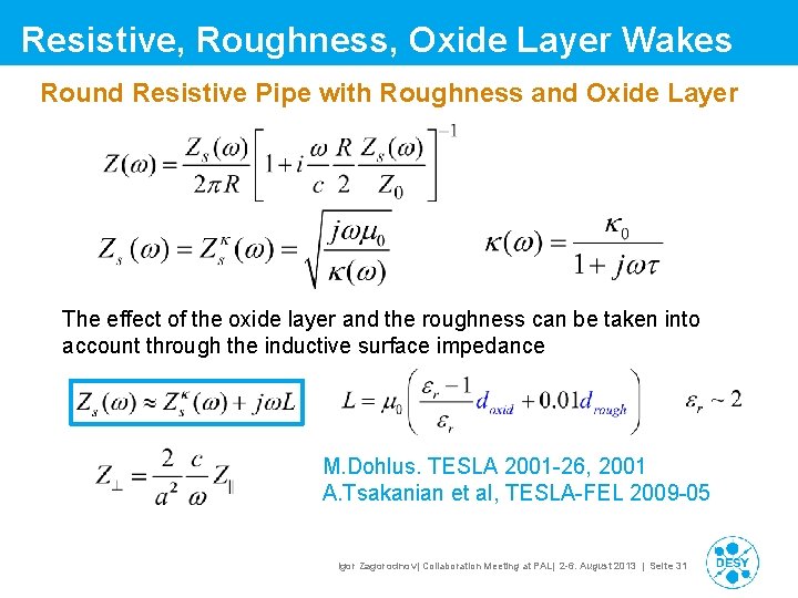 Resistive, Roughness, Oxide Layer Wakes Round Resistive Pipe with Roughness and Oxide Layer The Resistive, Roughness, Oxide Layer Wakes Round Resistive Pipe with Roughness and Oxide Layer The