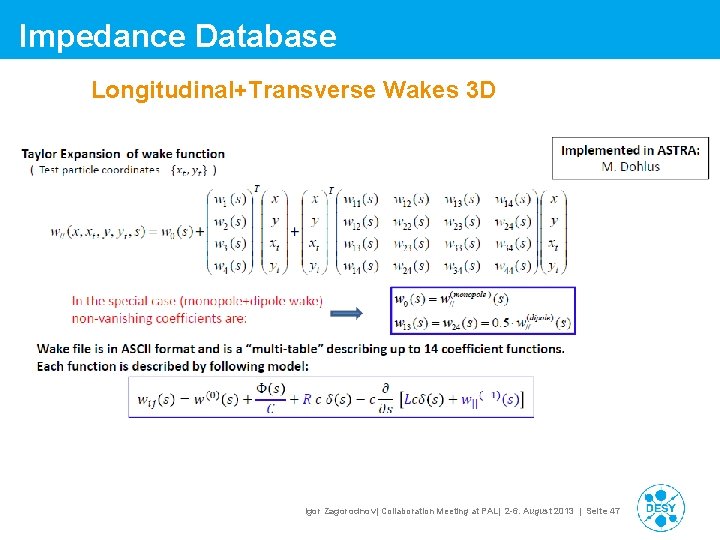 Impedance Database Longitudinal+Transverse Wakes 3 D Igor Zagorodnov| Collaboration Meeting at PAL| 2 -6. Impedance Database Longitudinal+Transverse Wakes 3 D Igor Zagorodnov| Collaboration Meeting at PAL| 2 -6.