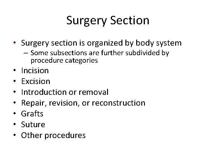 Surgery Section • Surgery section is organized by body system – Some subsections are