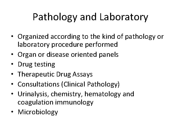 Pathology and Laboratory • Organized according to the kind of pathology or laboratory procedure