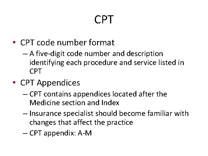 CPT • CPT code number format – A five-digit code number and description identifying