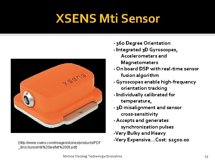 XSENS Mti Sensor [http: //www. xsens. com/images/stories/products/PDF _Brochures/mti%20 leaflet%2009. pdf] - 360 Degree Orientation