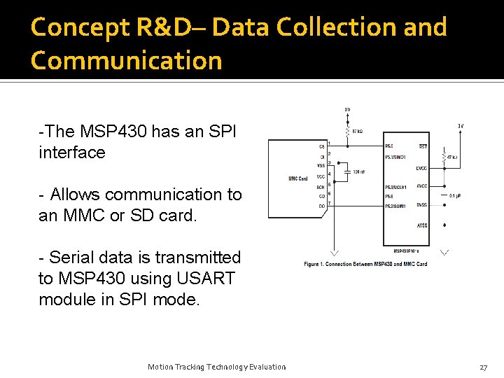 Concept R&D– Data Collection and Communication -The MSP 430 has an SPI interface -