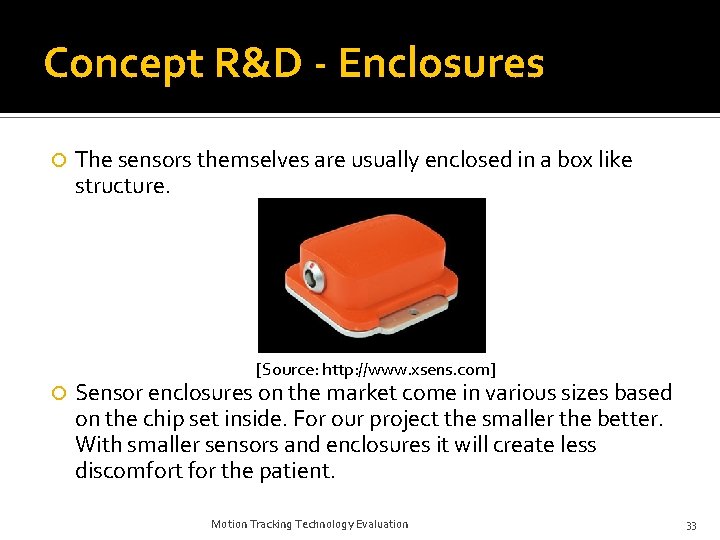 Concept R&D - Enclosures The sensors themselves are usually enclosed in a box like
