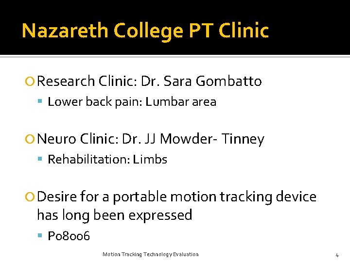 Nazareth College PT Clinic Research Clinic: Dr. Sara Gombatto Lower back pain: Lumbar area