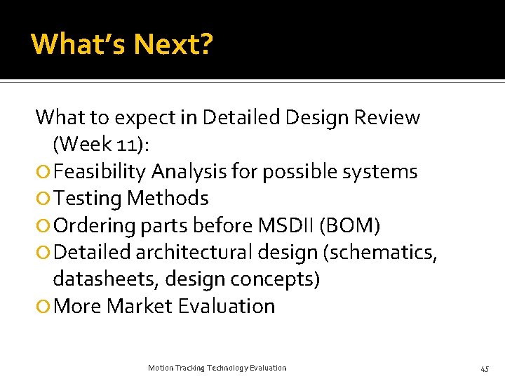 What’s Next? What to expect in Detailed Design Review (Week 11): Feasibility Analysis for