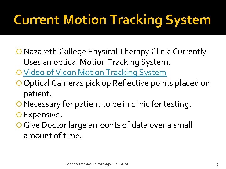 Current Motion Tracking System Nazareth College Physical Therapy Clinic Currently Uses an optical Motion