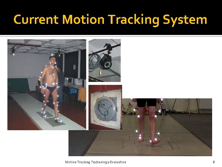 Current Motion Tracking System Motion Tracking Technology Evaluation 8 