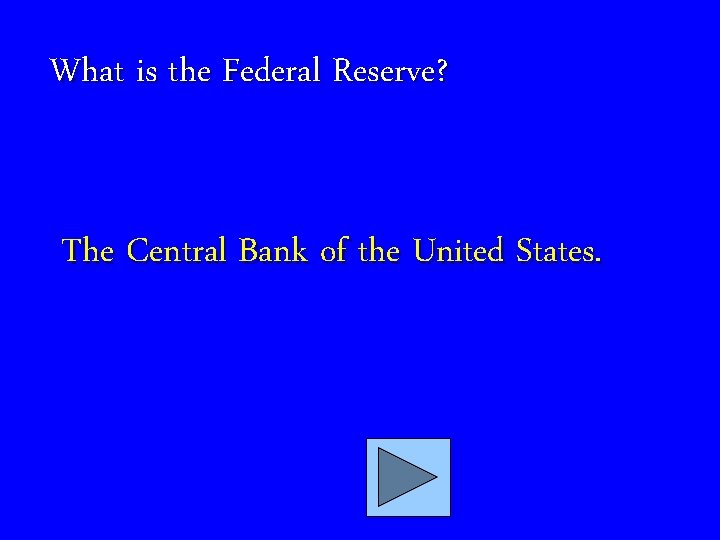 What is the Federal Reserve? The Central Bank of the United States. 