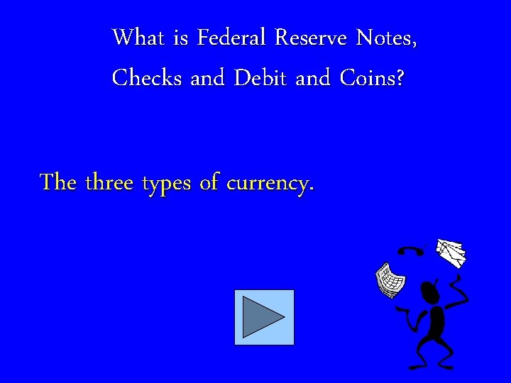 What is Federal Reserve Notes, Checks and Debit and Coins? The three types of