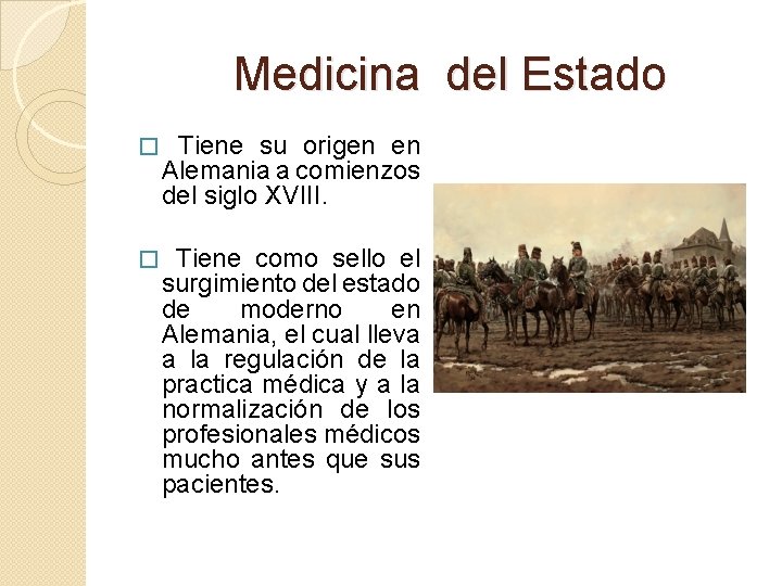 Medicina del Estado � Tiene su origen en Alemania a comienzos del siglo XVIII.