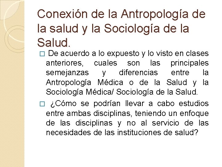 Conexión de la Antropología de la salud y la Sociología de la Salud. De