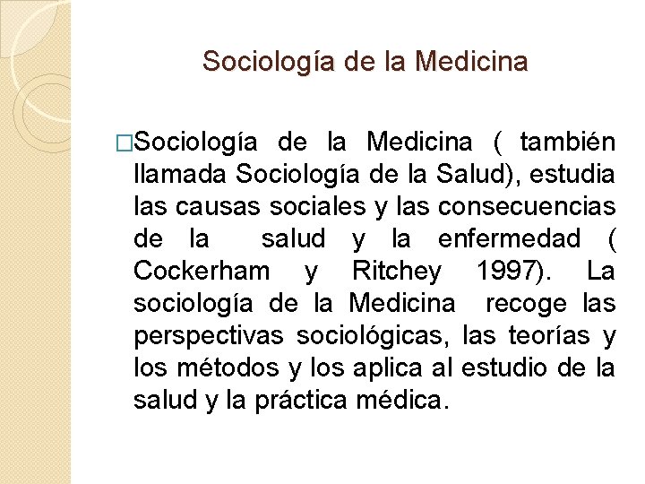 Sociología de la Medicina �Sociología de la Medicina ( también llamada Sociología de la