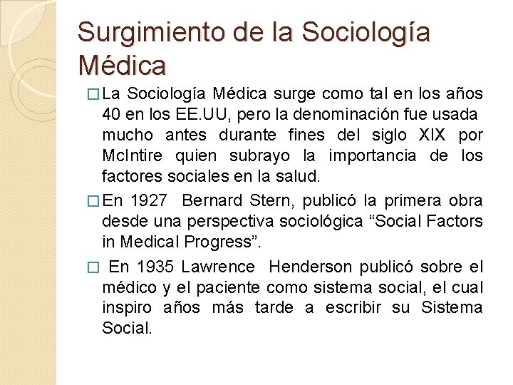 Surgimiento de la Sociología Médica � La Sociología Médica surge como tal en los