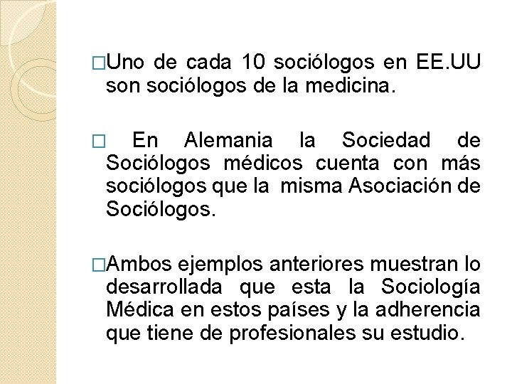 �Uno de cada 10 sociólogos en EE. UU son sociólogos de la medicina. En