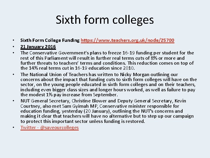 Sixth form colleges • • • Sixth Form College Funding https: //www. teachers. org.