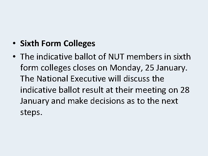  • Sixth Form Colleges • The indicative ballot of NUT members in sixth