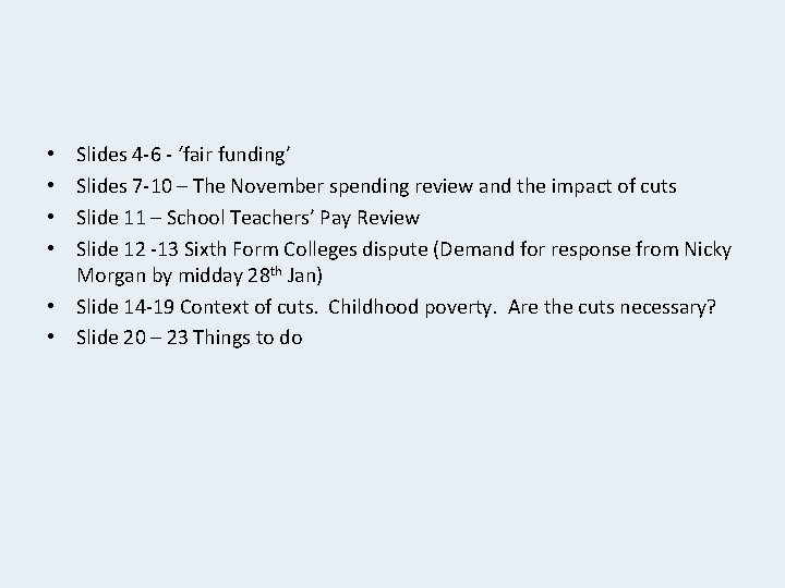 Slides 4 -6 - ‘fair funding’ Slides 7 -10 – The November spending review