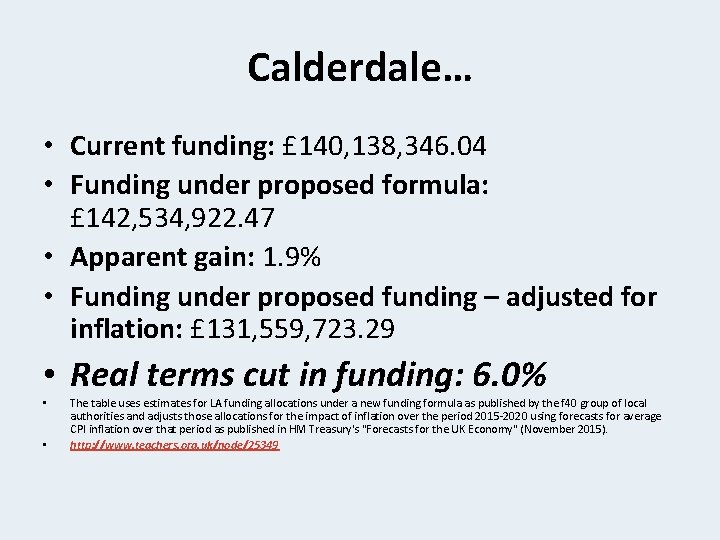 Calderdale… • Current funding: £ 140, 138, 346. 04 • Funding under proposed formula: