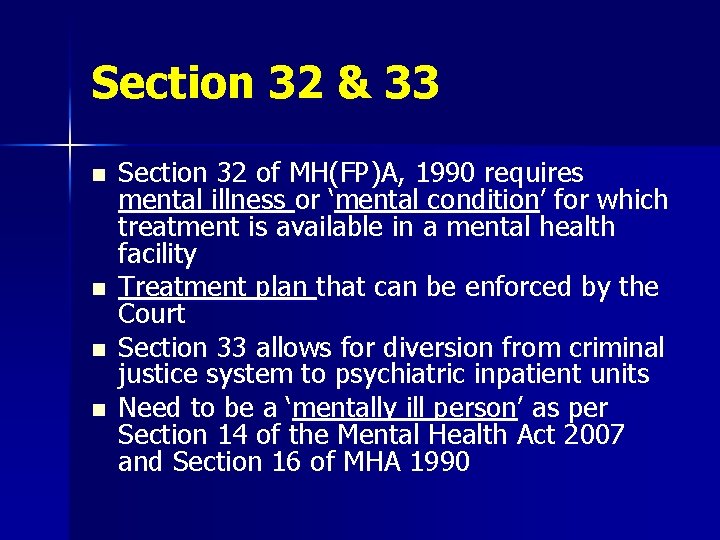 Section 32 & 33 n n Section 32 of MH(FP)A, 1990 requires mental illness