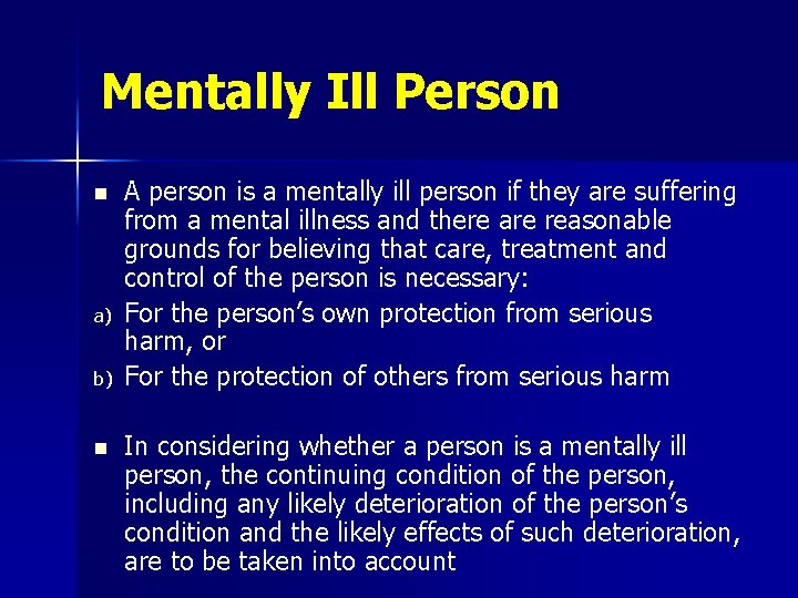 Mentally Ill Person n a) b) n A person is a mentally ill person