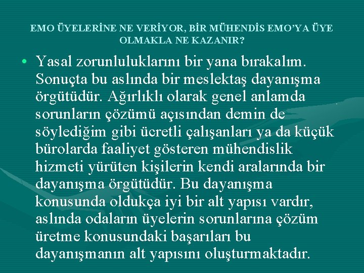 EMO ÜYELERİNE NE VERİYOR, BİR MÜHENDİS EMO’YA ÜYE OLMAKLA NE KAZANIR? • Yasal zorunluluklarını