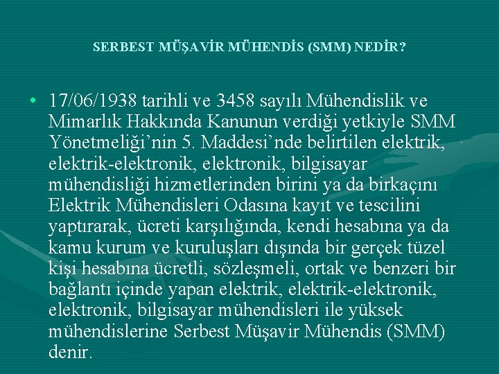 SERBEST MÜŞAVİR MÜHENDİS (SMM) NEDİR? • 17/06/1938 tarihli ve 3458 sayılı Mühendislik ve Mimarlık