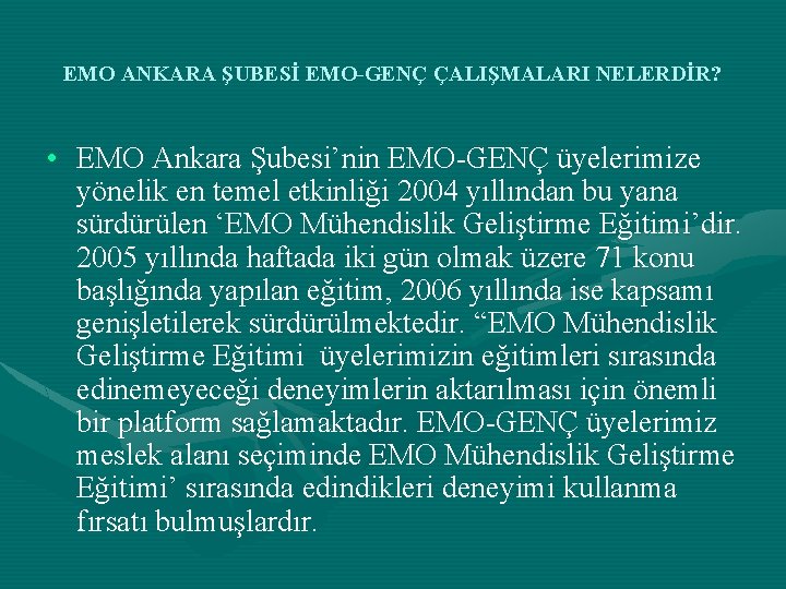 EMO ANKARA ŞUBESİ EMO-GENÇ ÇALIŞMALARI NELERDİR? • EMO Ankara Şubesi’nin EMO-GENÇ üyelerimize yönelik en