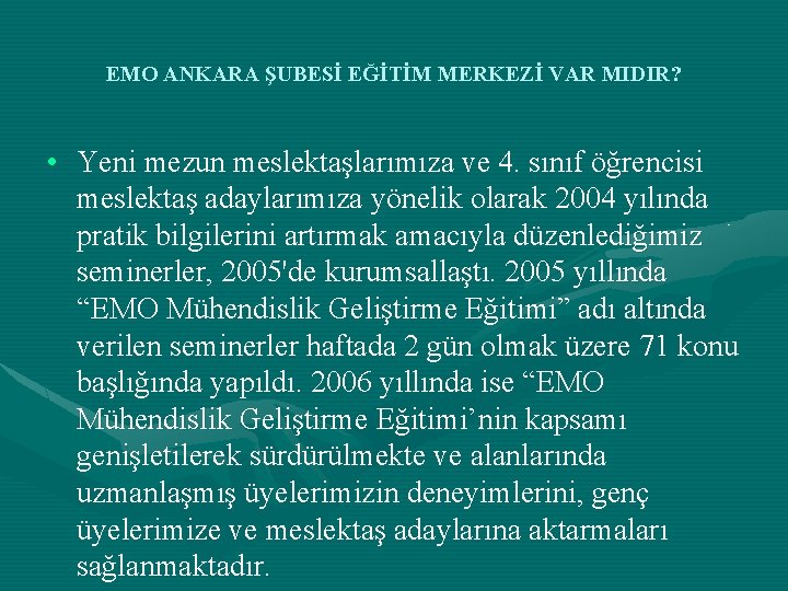 EMO ANKARA ŞUBESİ EĞİTİM MERKEZİ VAR MIDIR? • Yeni mezun meslektaşlarımıza ve 4. sınıf