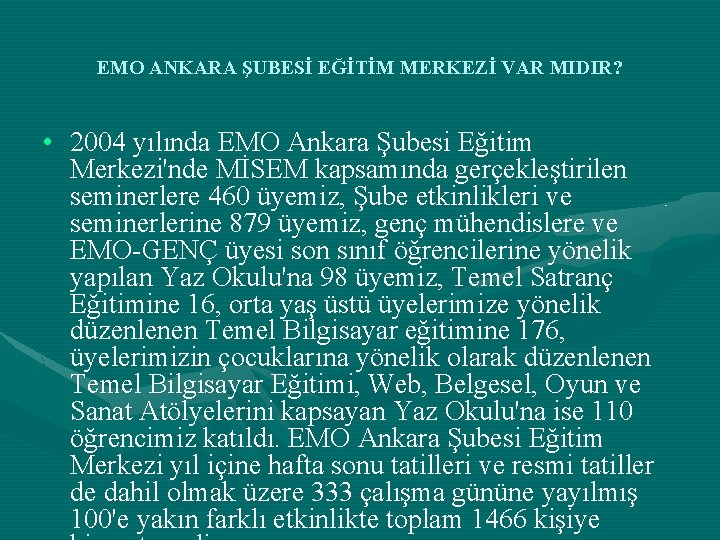 EMO ANKARA ŞUBESİ EĞİTİM MERKEZİ VAR MIDIR? • 2004 yılında EMO Ankara Şubesi Eğitim