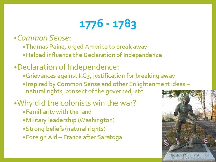 1776 - 1783 • Common Sense: • Thomas Paine, urged America to break away