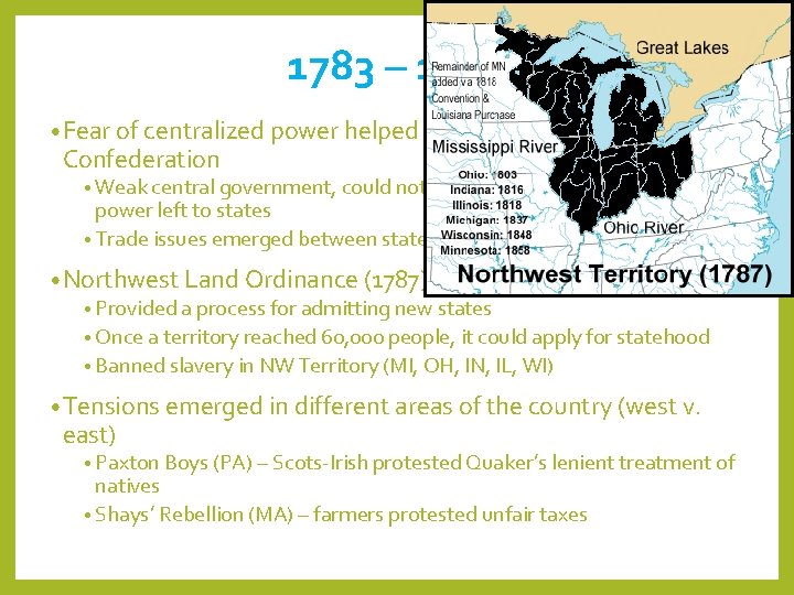 1783 – 1800 • Fear of centralized power helped create the Articles of Confederation