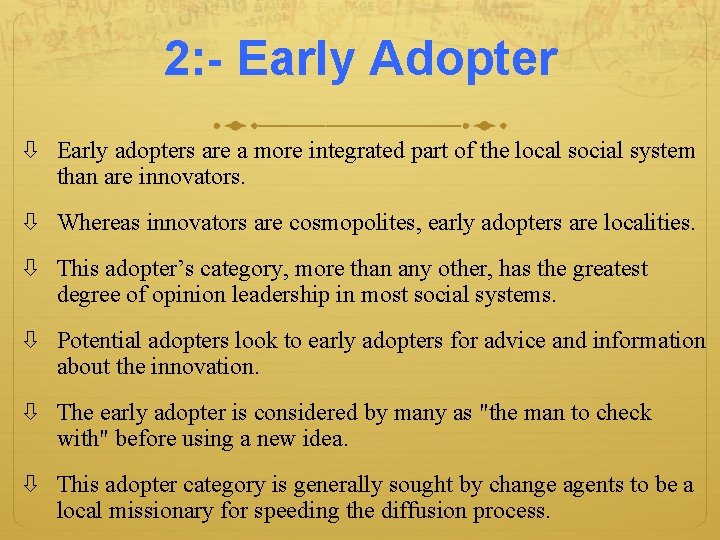 2: - Early Adopter Early adopters are a more integrated part of the local